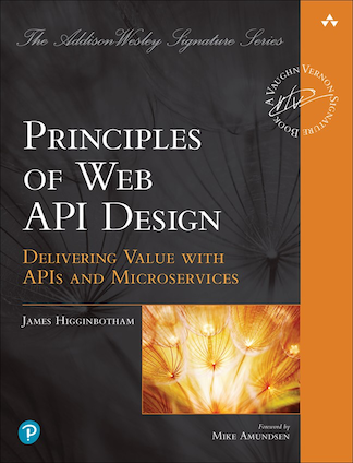 Principles of Web API Design by James Higginbotham